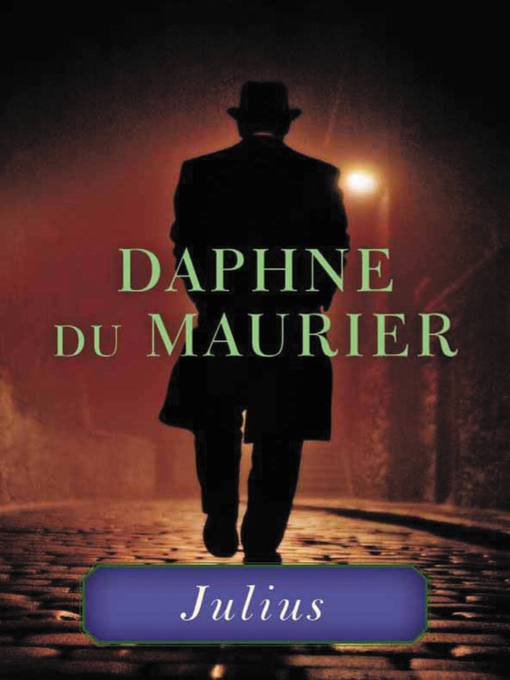 Title details for Julius by Daphne du Maurier - Available